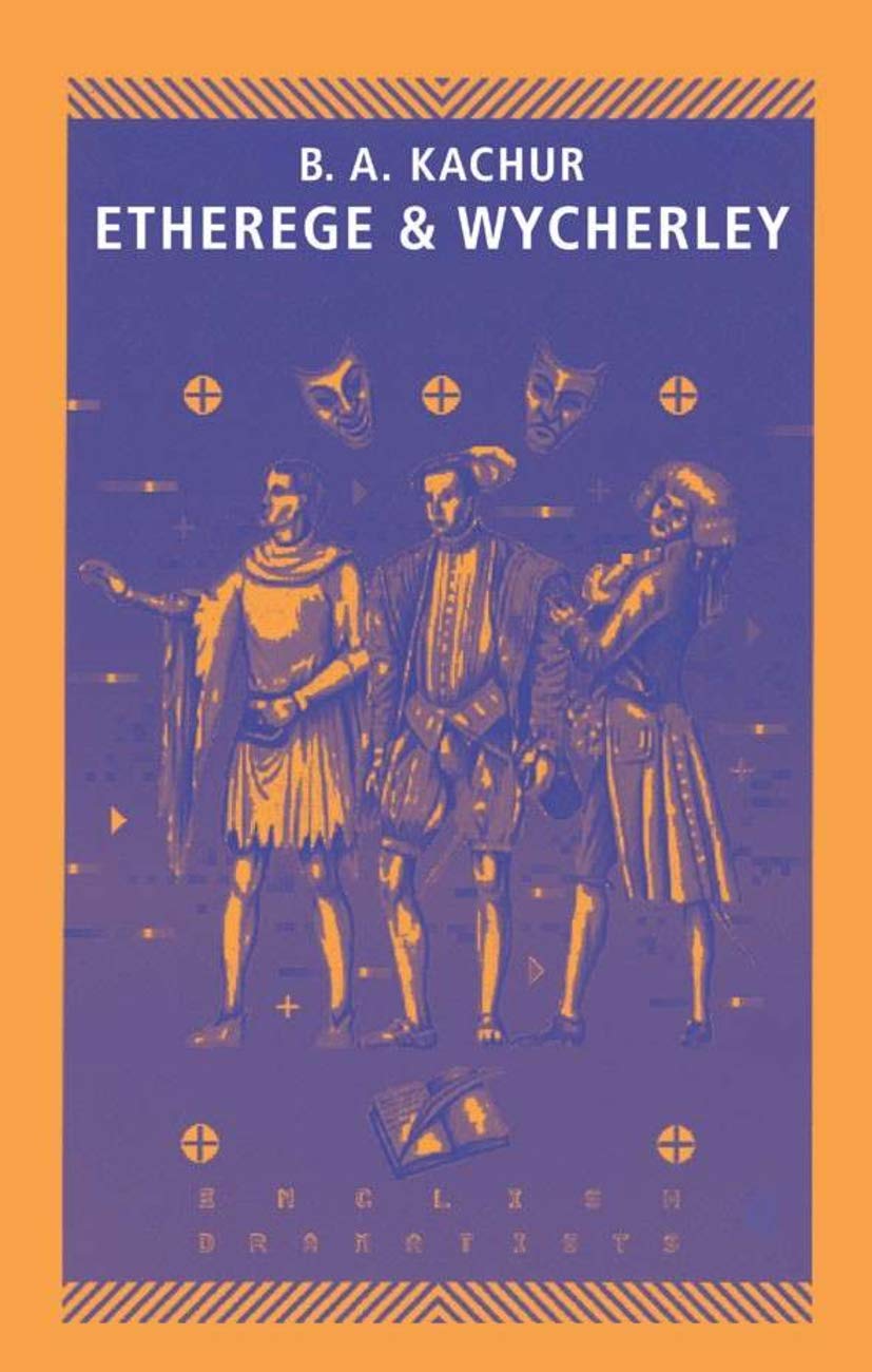 Etherege and Wycherley (English Dramatists, 13),New