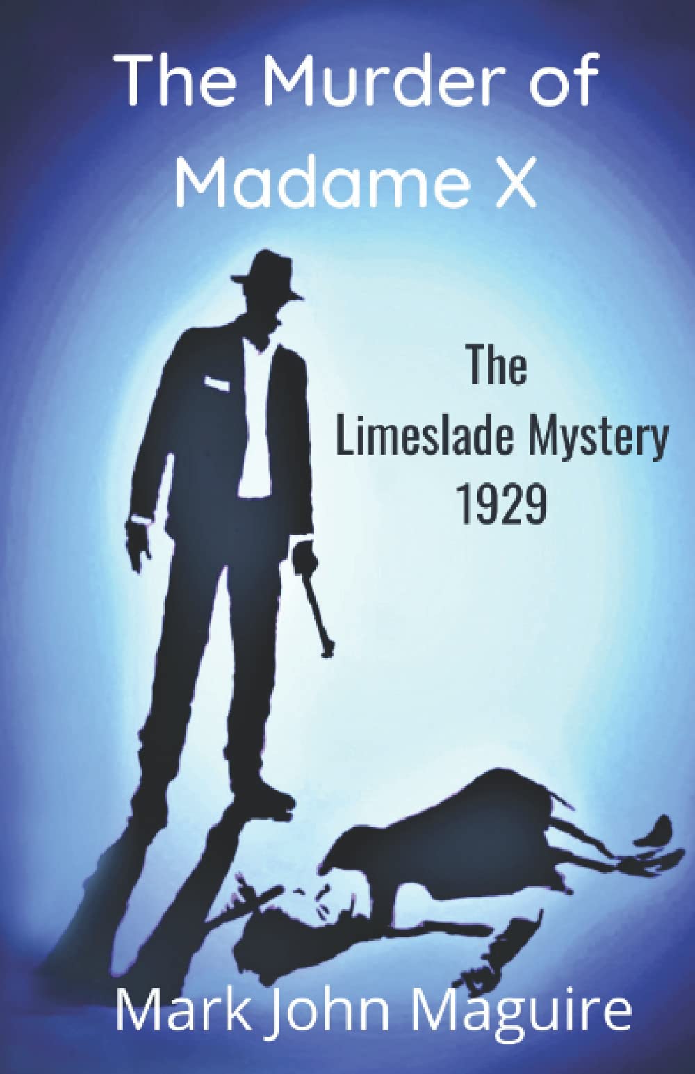The Murder of Madame X: The Limeslade Mystery 1929,Used