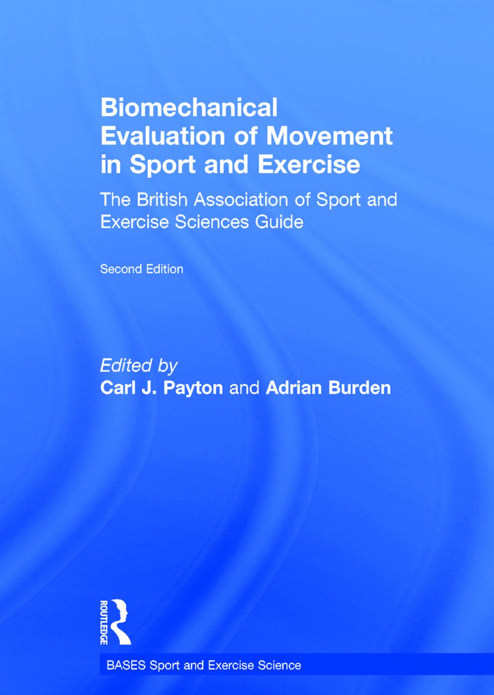 Biomechanical Evaluation of Movement in Sport and Exercise: The British Association of Sport and Exercise Sciences Guide (BASES ,Used