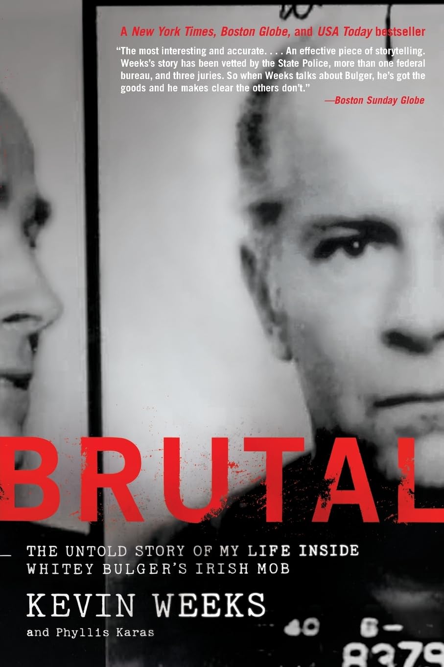 Brutal: The Untold Story of My Life Inside Whitey Bulger's Irish Mob,New