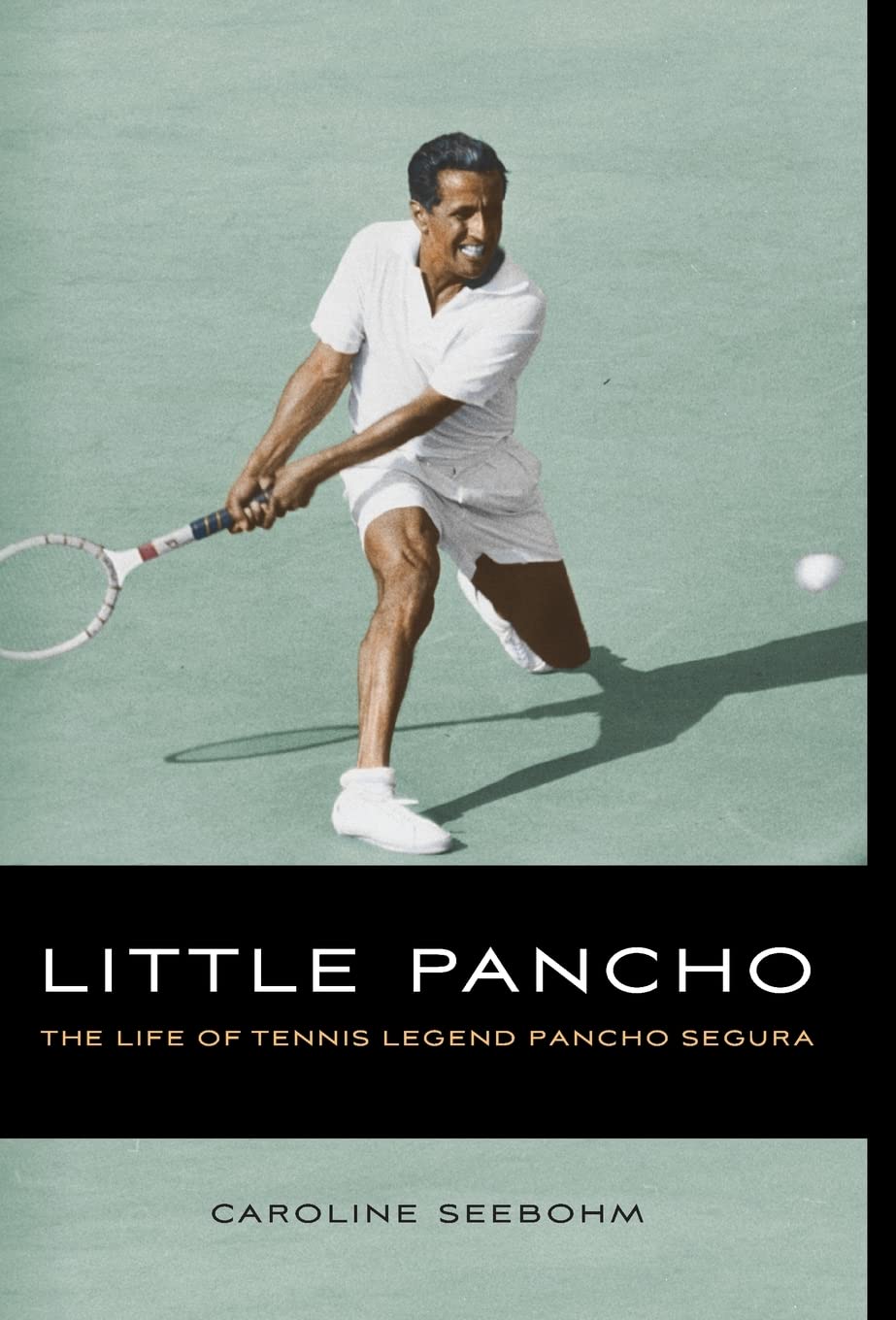 Little Pancho: The Life Of Tennis Legend Pancho Segura,Used