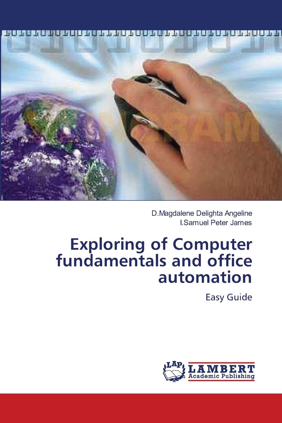 Exploring of Computer fundamentals and office automation: Easy Guide,Used