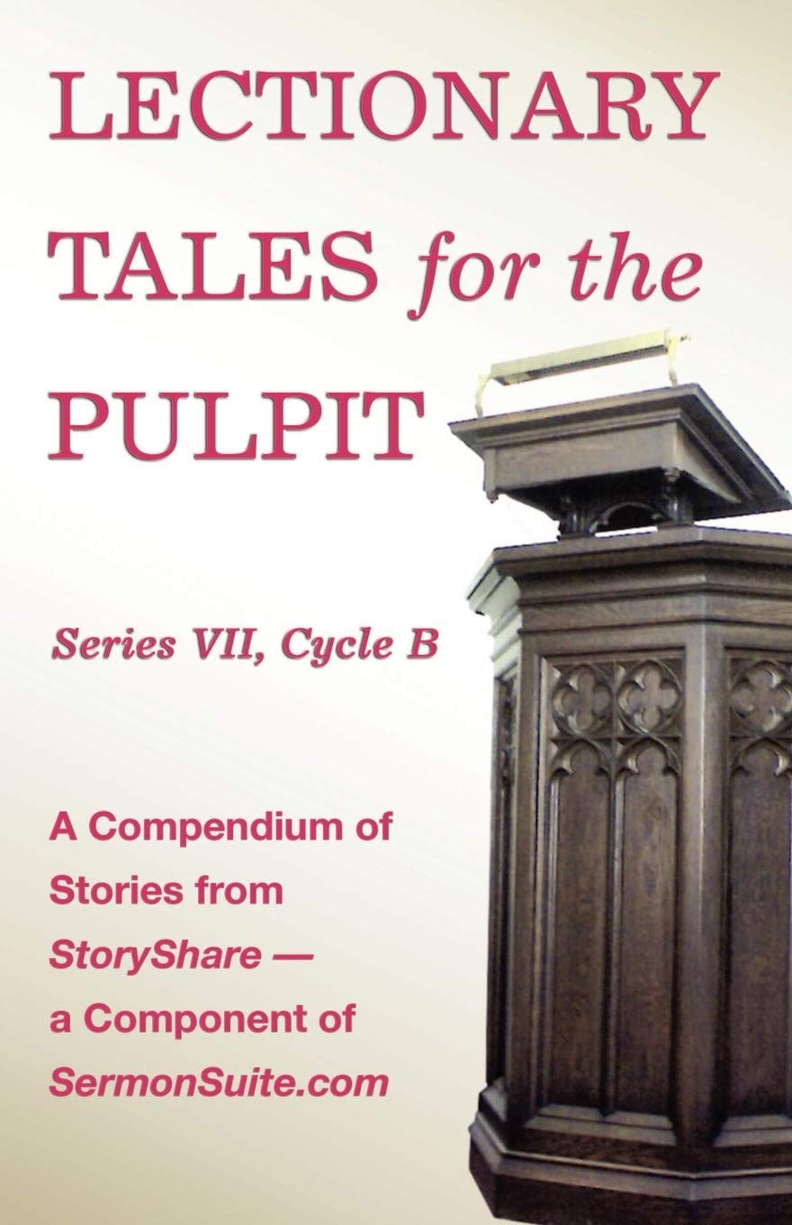 Lectionary Tales for the Pulpit, Series VII, Cycle B for the Revised Common Lectionary,Used