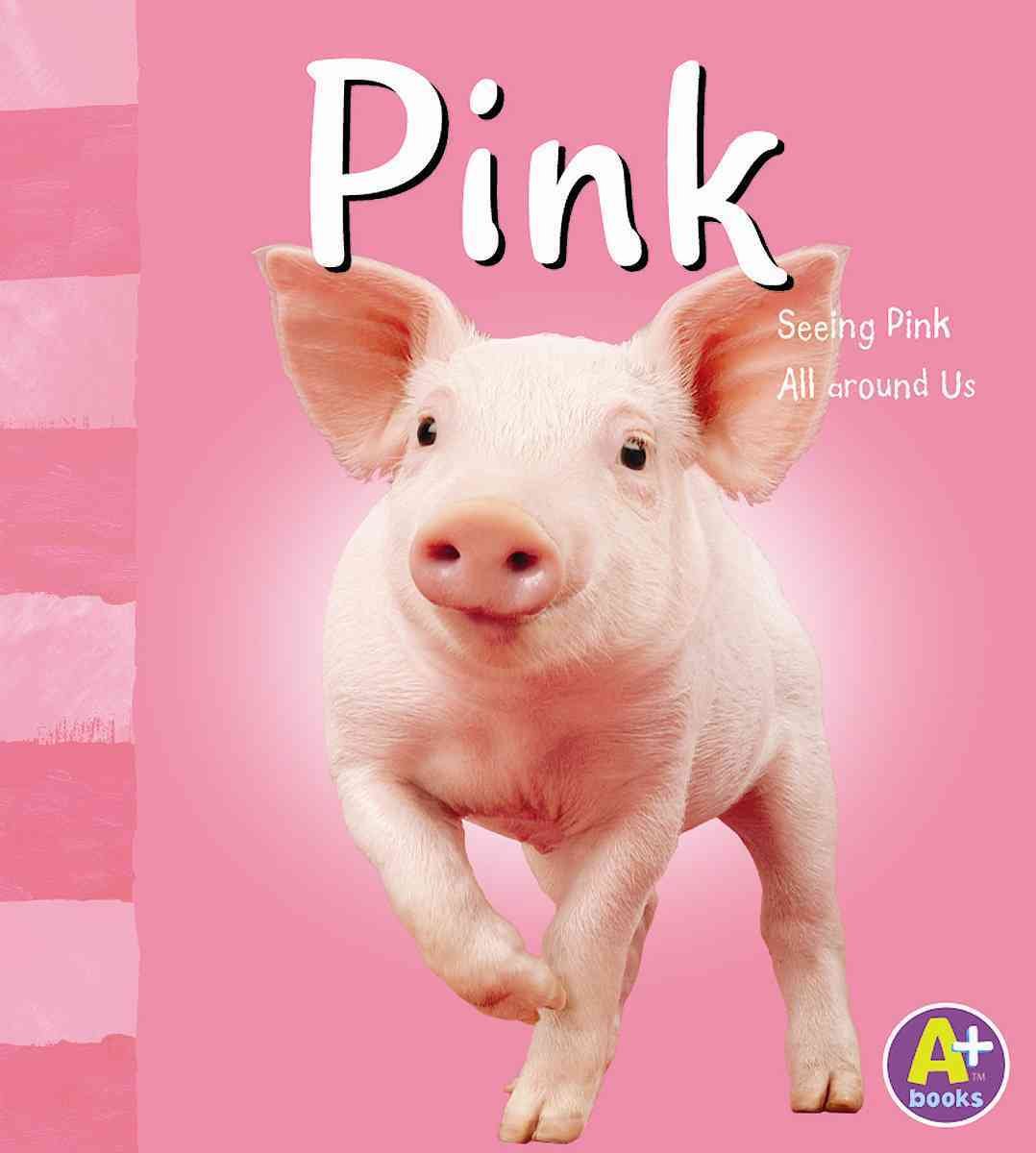 Pink: Seeing Pink All Around Us (A+ Books),Used