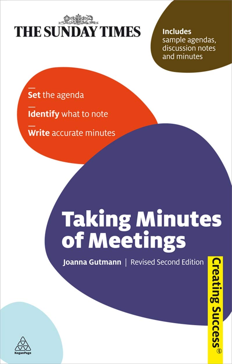 Taking Minutes of Meetings: Set the Agenda; Identify What to Note; Write Accurate Minutes (Sunday Times Creating Success),Used