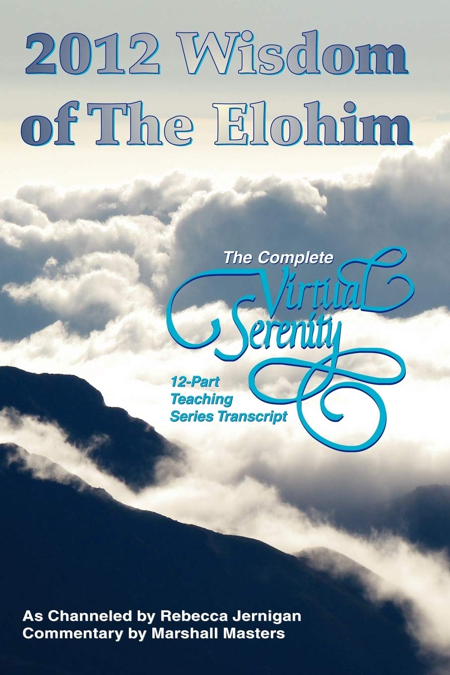 2012 Wisdom of The Elohim: The Complete Virtual Serenity 12Part Teaching Series Transcript,Used