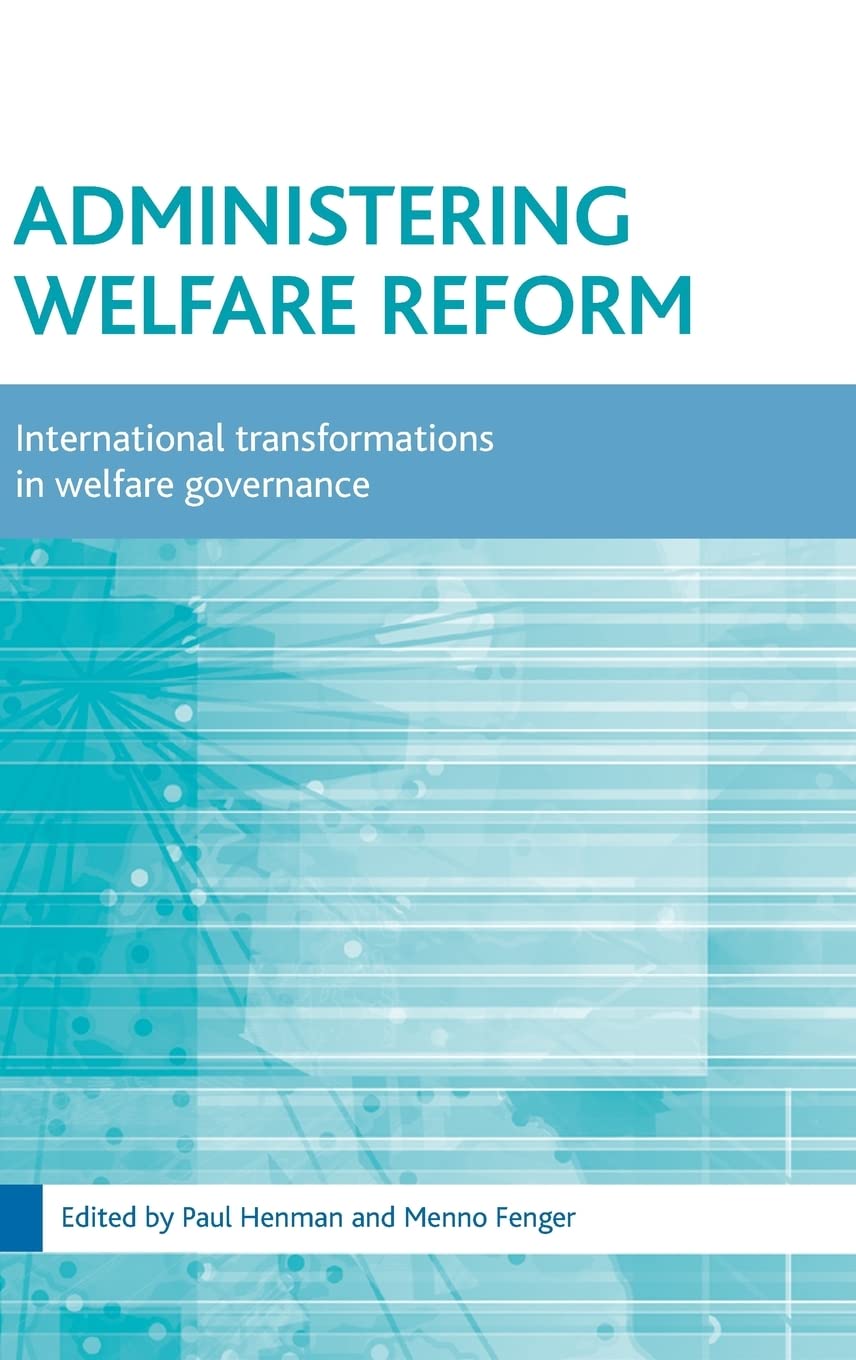 Administering welfare reform: International transformations in welfare governance,Used