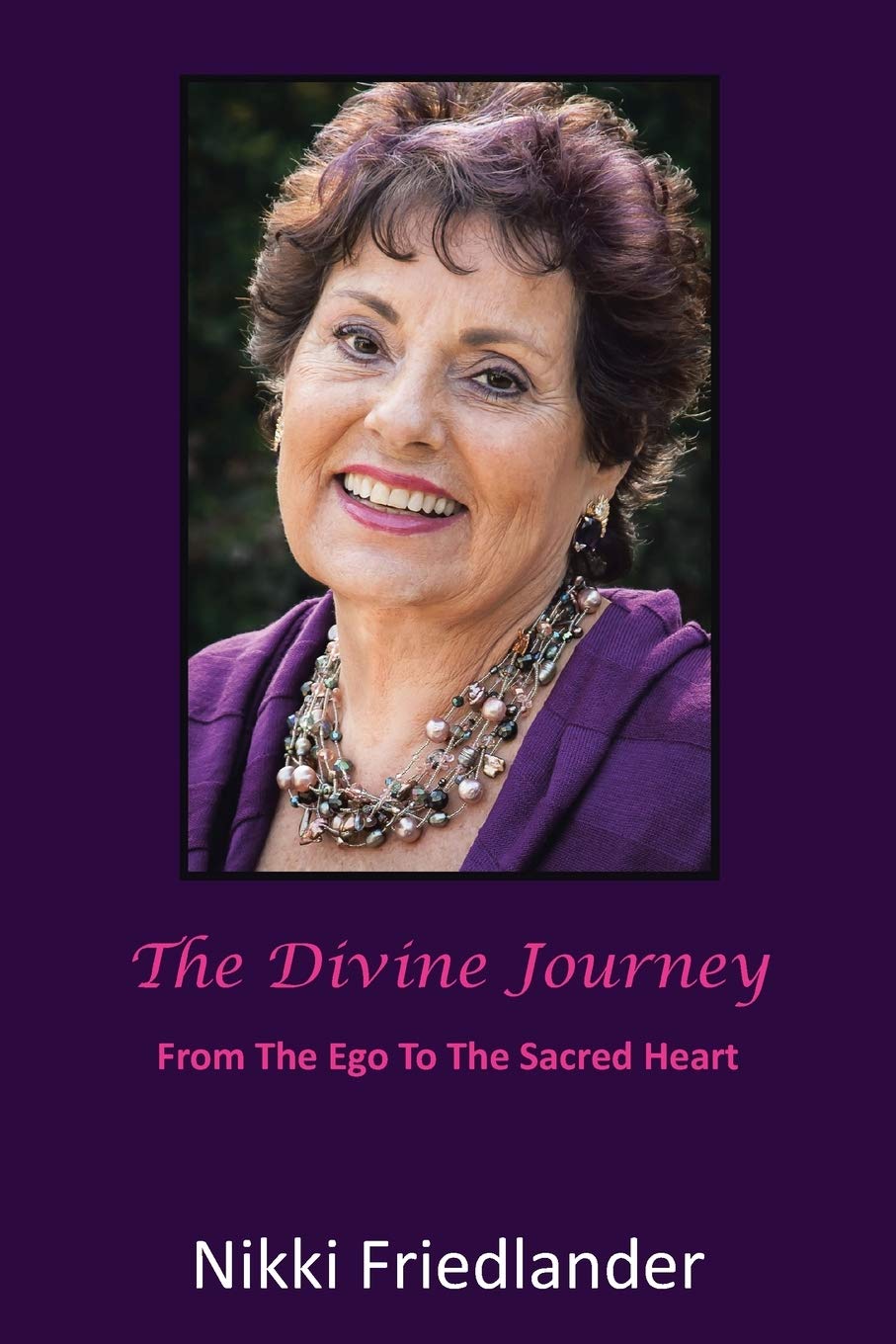 The Divine Journey: From The Ego To The Sacred Heart,Used