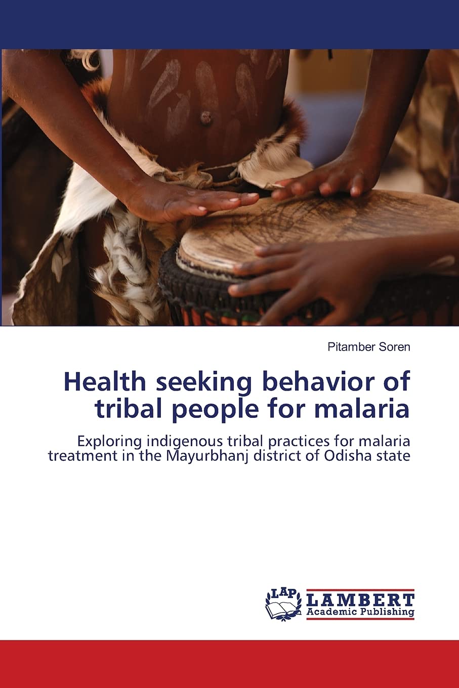 Health seeking behavior of tribal people for malaria: Exploring indigenous tribal practices for malaria treatment in the Mayurbh,Used