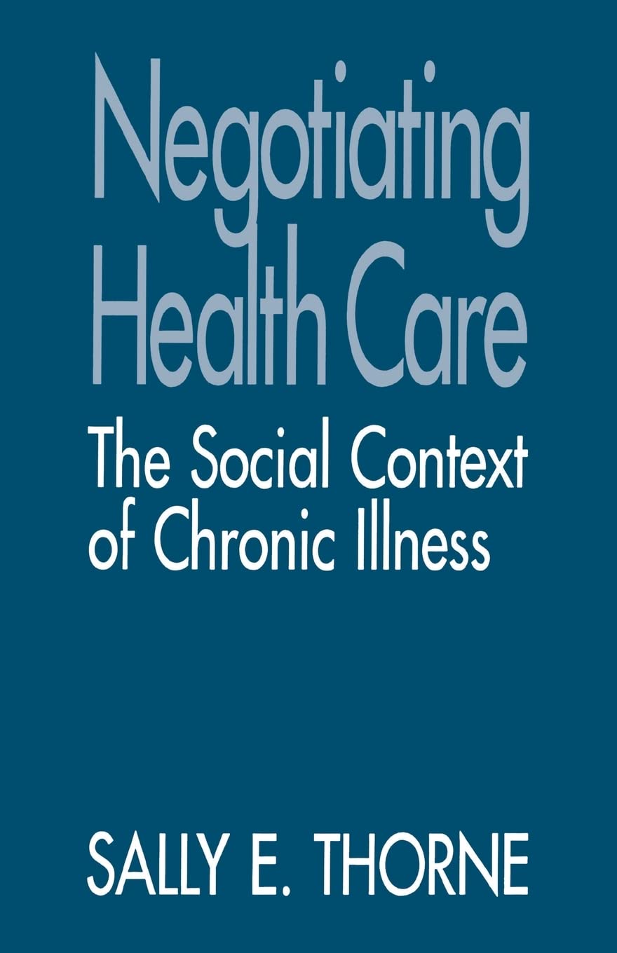Negotiating Health Care: The Social Context Of Chronic Illness,Used