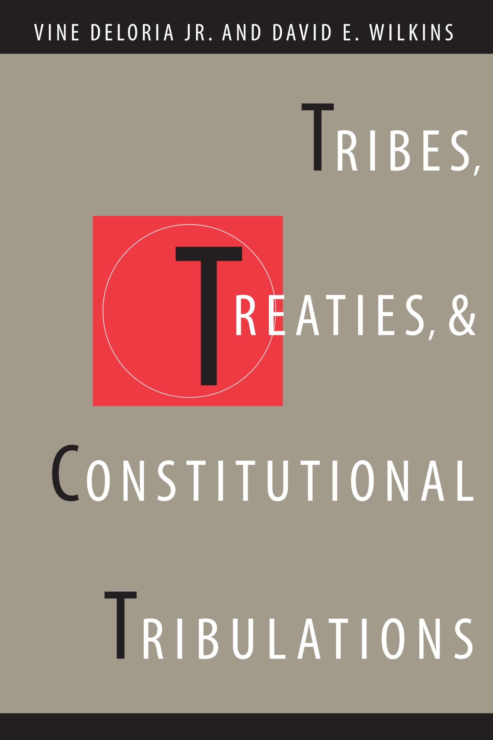 Tribes, Treaties, and Constitutional Tribulations,New