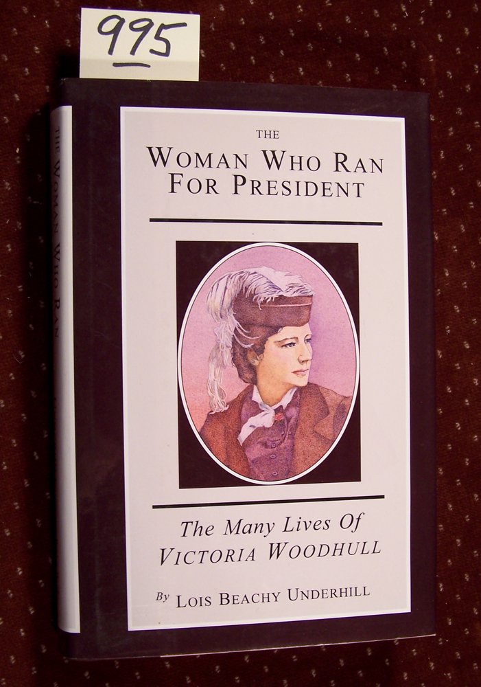 The Woman Who Ran For President: The Many Lives of Victoria Woodhull,Used