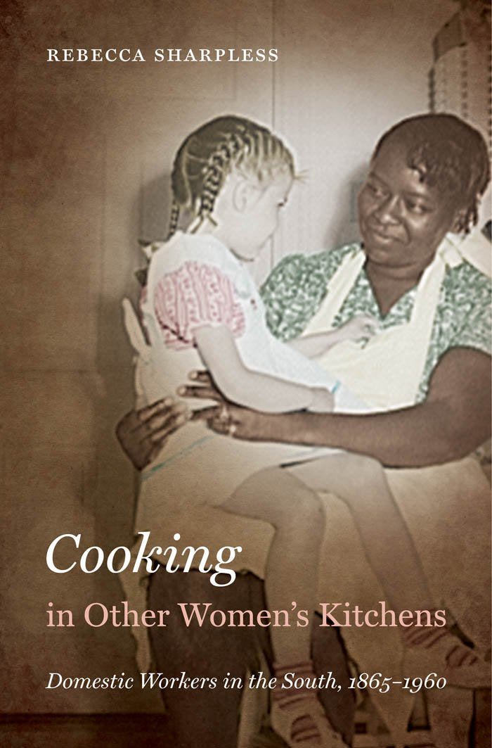 Cooking In Other Women'S Kitchens: Domestic Workers In The South, 18651960 (The John Hope Franklin Series In African American H,Used