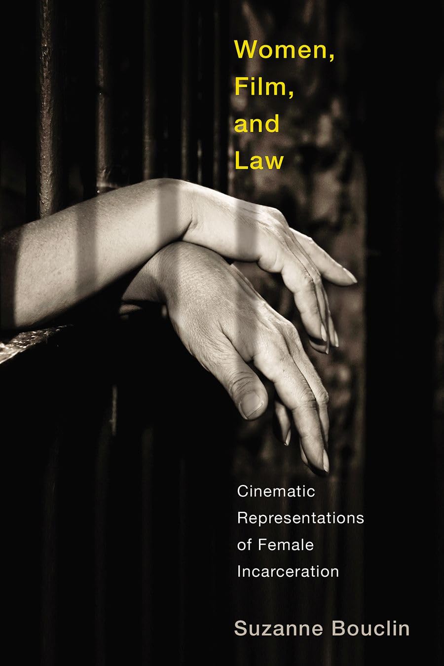 Women, Film, and Law: Cinematic Representations of Female Incarceration (Law and Society),Used