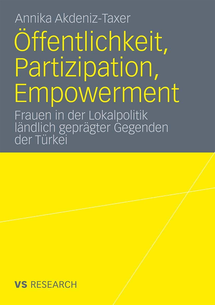 Ffentlichkeit, Partizipation, Empowerment: Frauen In Der Lokalpolitik Lndlich Geprgter Gegenden Der Trkei (German Edition),Used