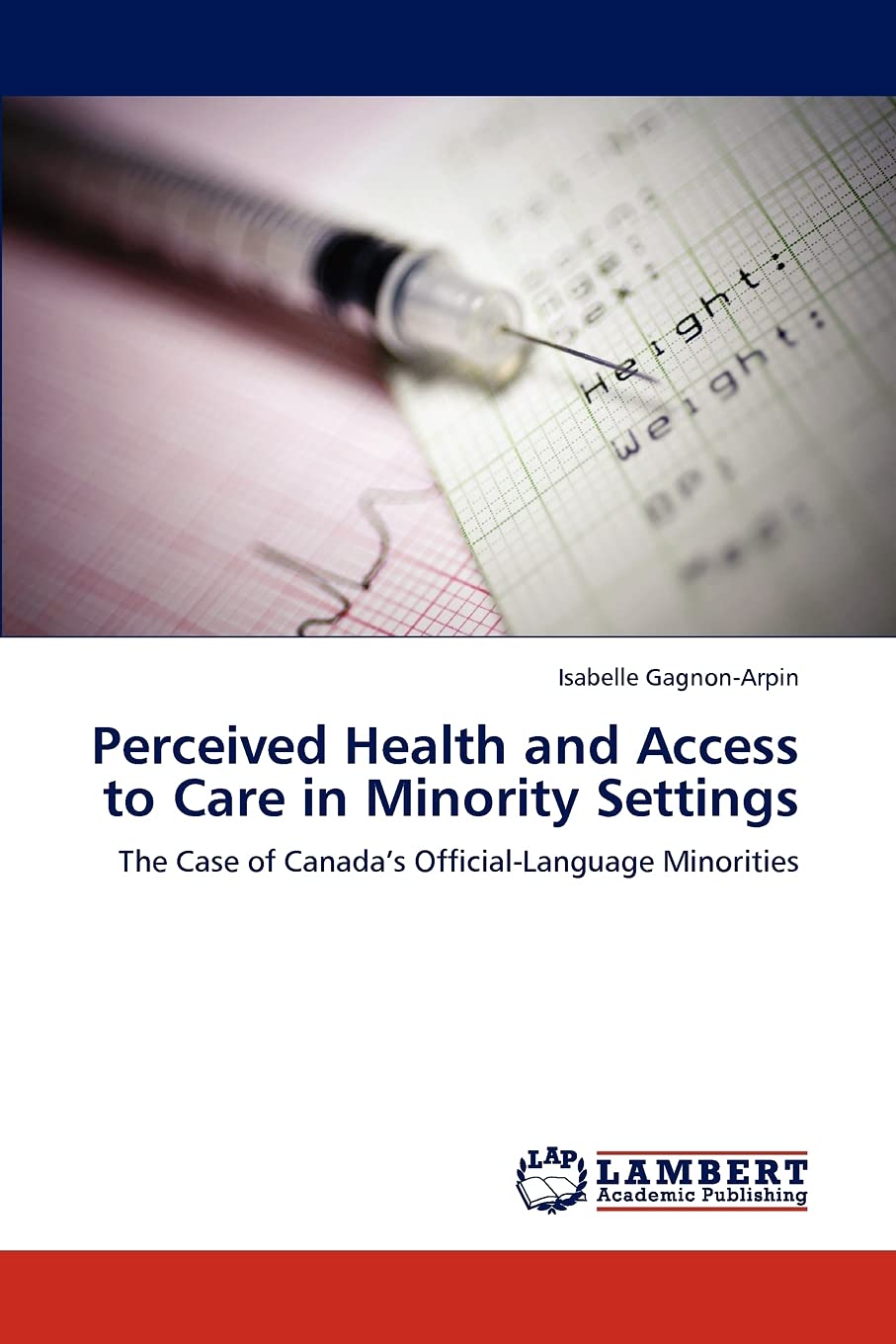 Perceived Health and Access to Care in Minority Settings: The Case of Canadas OfficialLanguage Minorities,Used
