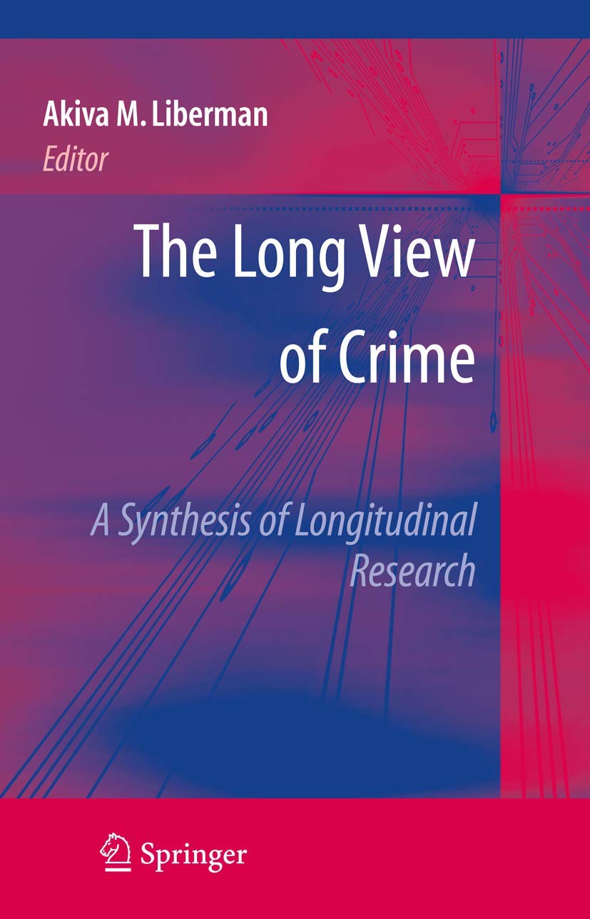 The Long View of Crime: A Synthesis of Longitudinal Research,Used