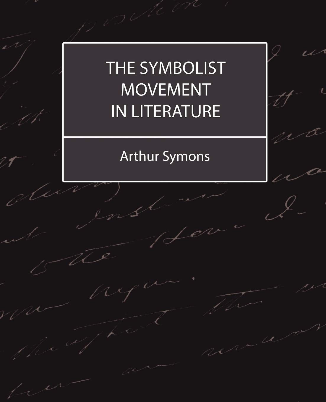 The Symbolist Movement in Literature,Used