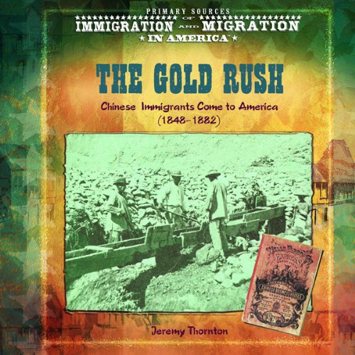 The Gold Rush (Primary Sources of Immigration and Migration in America),Used
