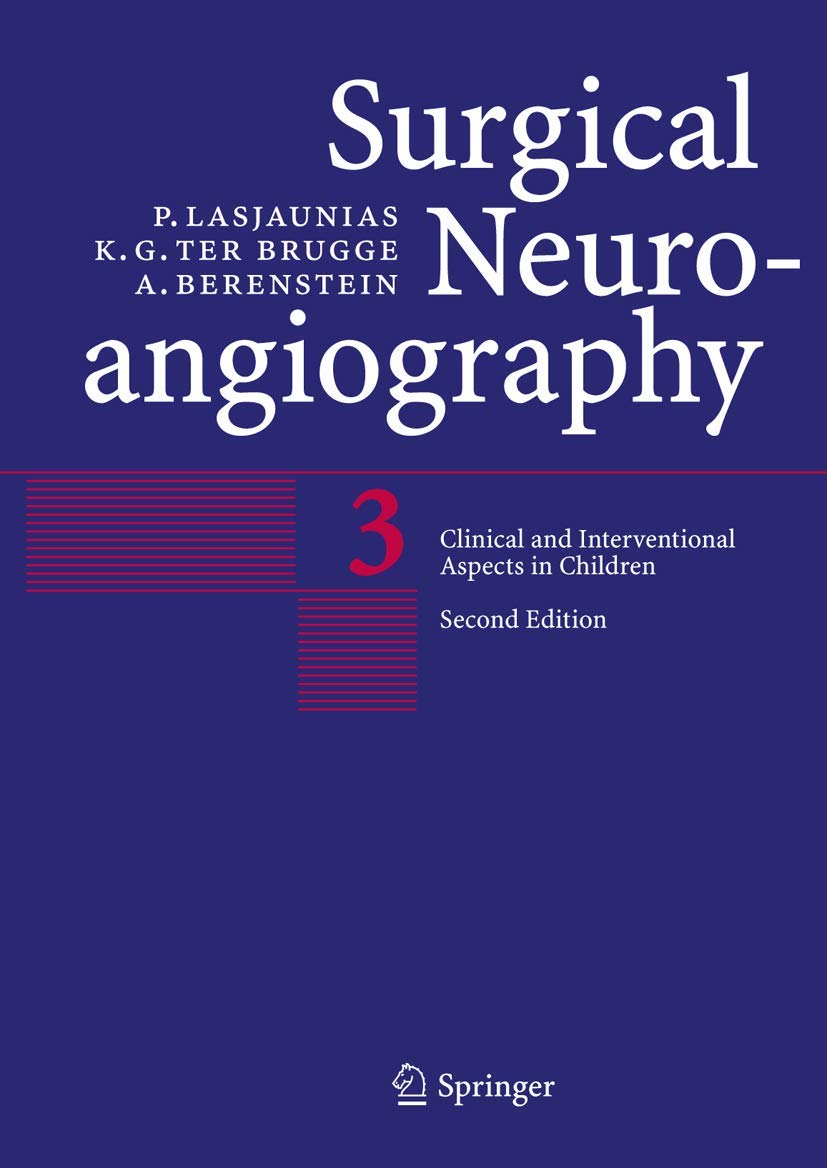 Surgical Neuroangiography: Vol. 3: Clinical and Interventional Aspects in Children,Used