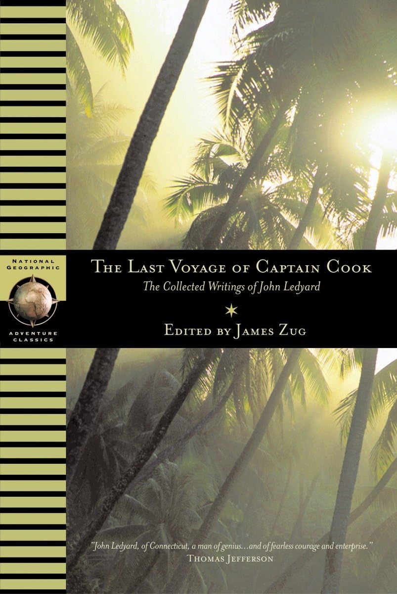 Last Voyage of Captain Cook: The Collected Writings of John Ledyard (National Geographic Adventure Classics),Used