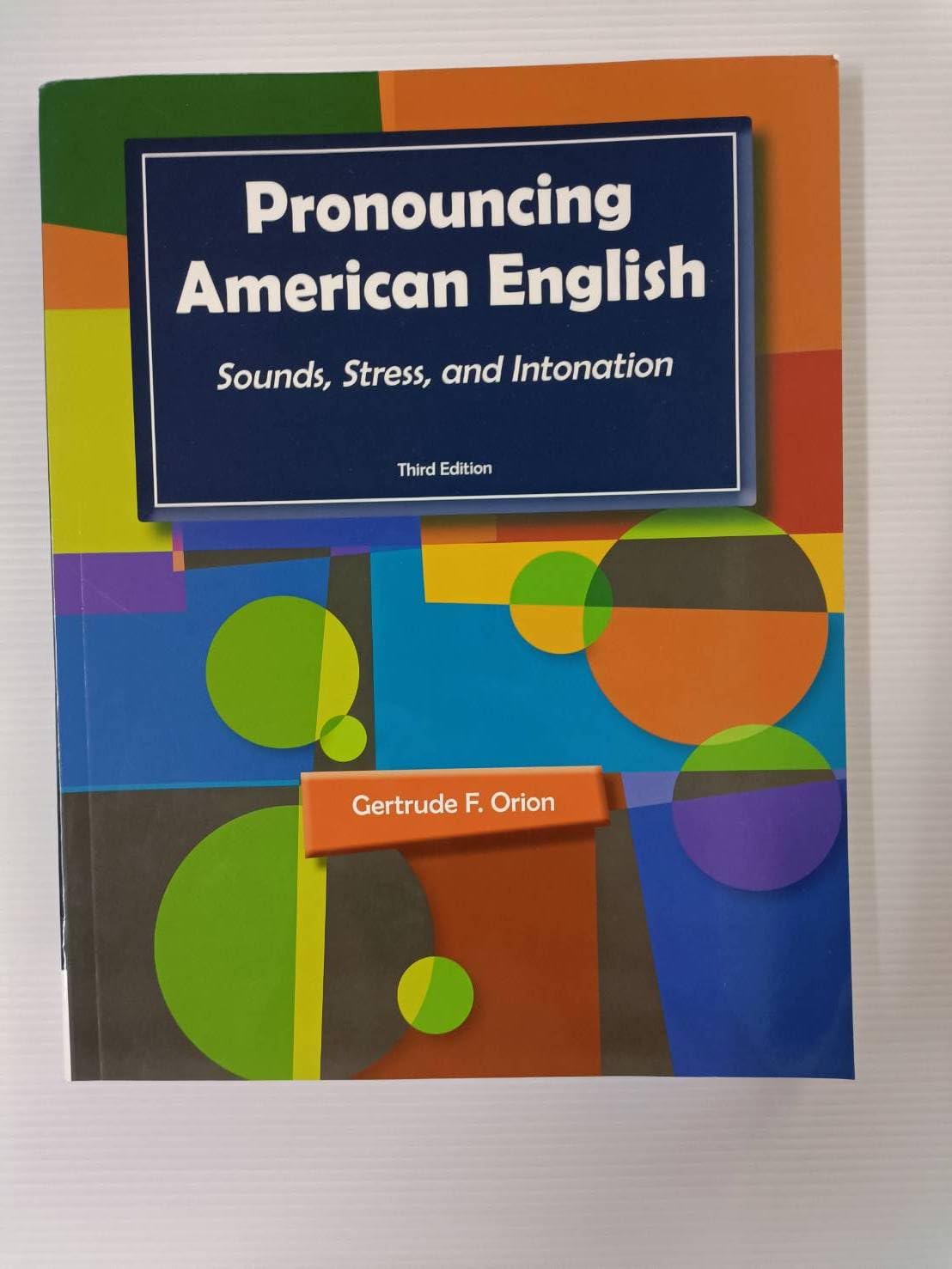 Pronouncing American English: Sounds, Stress, and Intonation,New