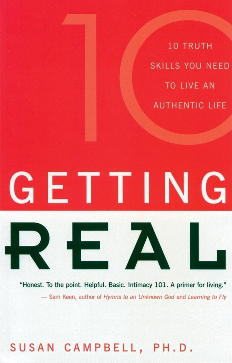 Getting Real: Ten Truth Skills You Need To Live An Authentic Life,New