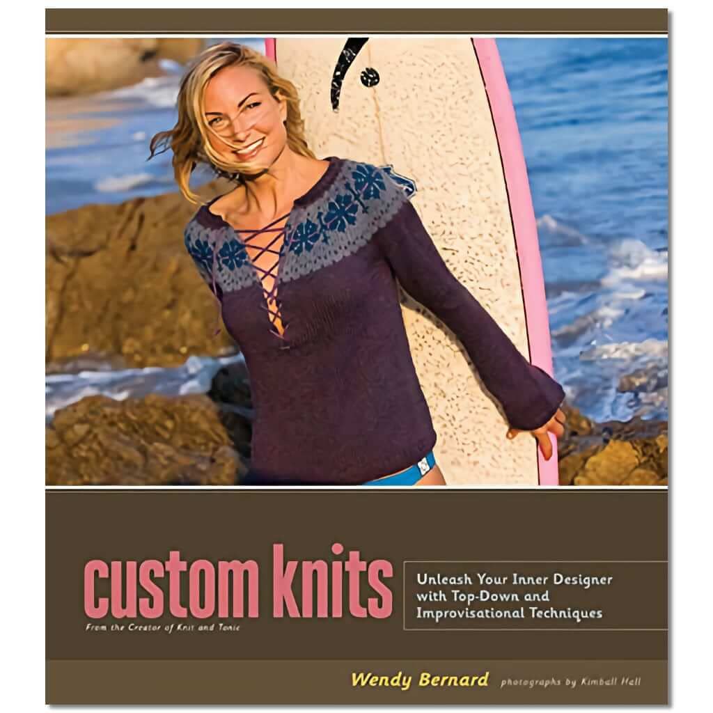 Custom Knits: Unleash Your Inner Designer with TopDown and Improvisational Techniques,Used