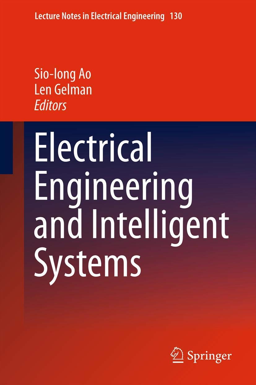 Electrical Engineering And Intelligent Systems (Lecture Notes In Electrical Engineering, 130),Used