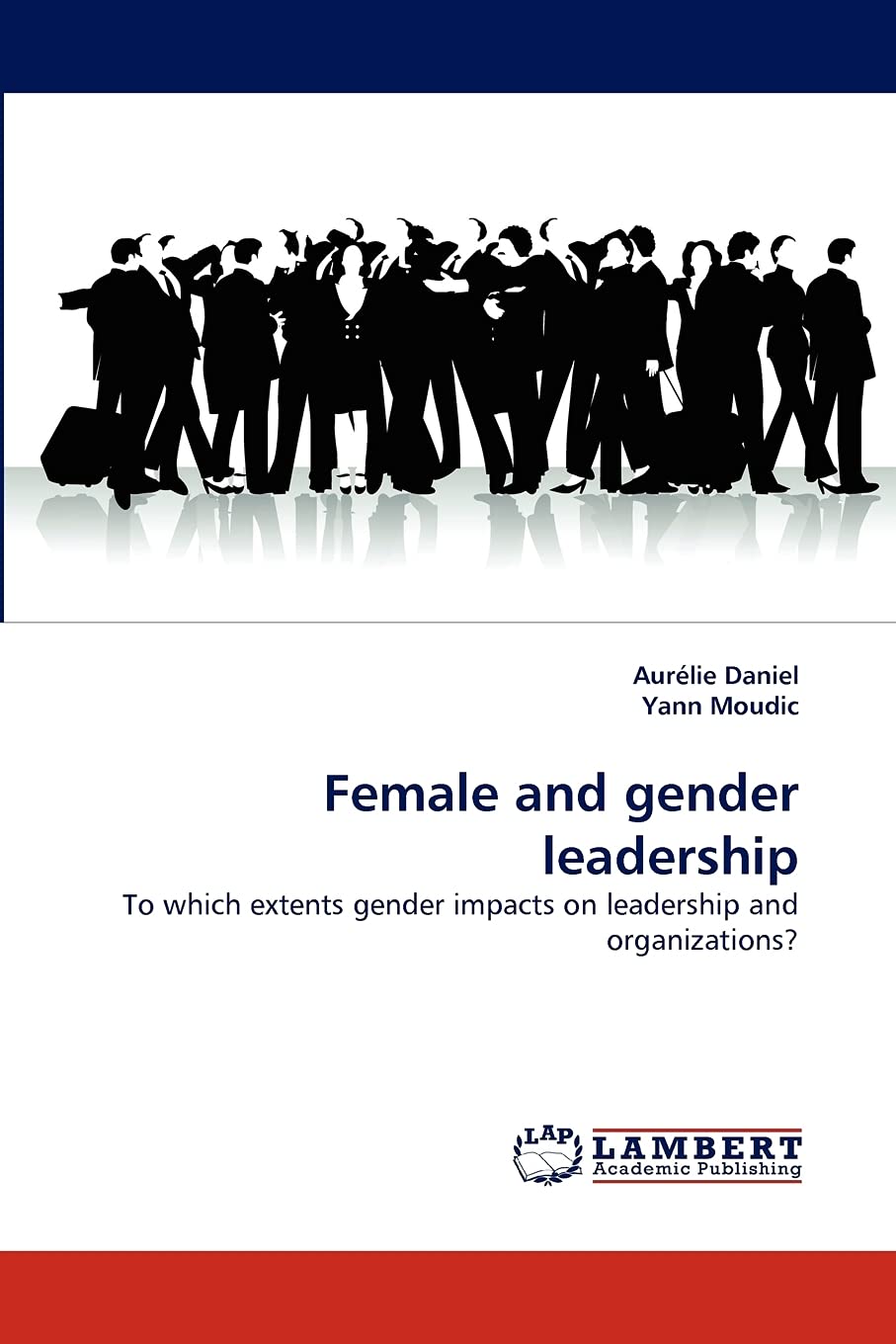 Female and gender leadership: To which extents gender impacts on leadership and organizations?,Used
