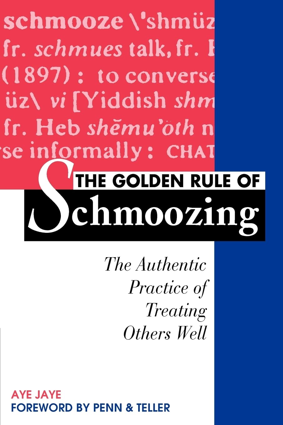 The Golden Rule of Schmoozing: The Authentic Practice of Treating Others Well,Used