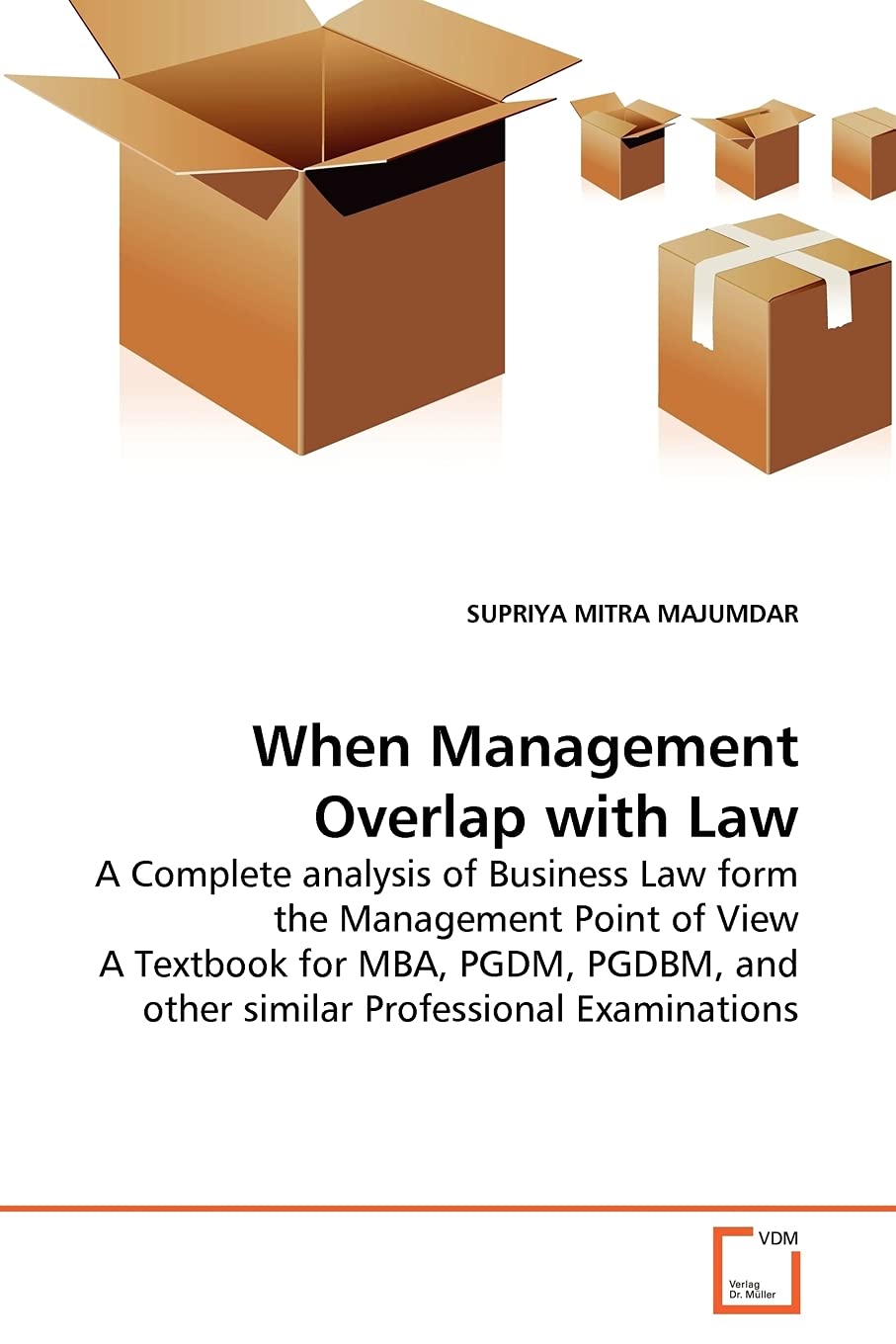When Management Overlap with Law: A Complete analysis of Business Law form the Management Point of View A Textbook for MBA, PGDM,Used