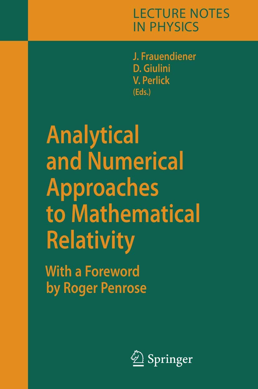 Analytical and Numerical Approaches to Mathematical Relativity (Lecture Notes in Physics, 692),Used