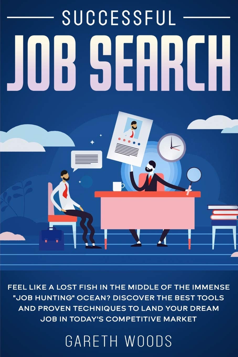 Successful Job Search: Feel Like a Lost Fish in The Middle of the Immense