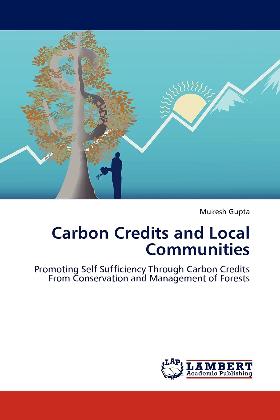 Carbon Credits and Local Communities: Promoting Self Sufficiency Through Carbon Credits From Conservation and Management of Fore,Used