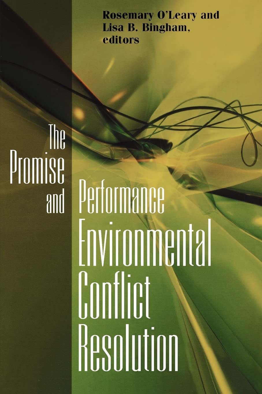 Promise and Performance Of Environmental Conflict Resolution,New