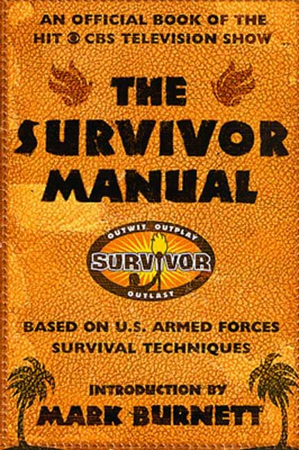 The Survivor Manual: An Official Book Of The Hit Cbs Television Show,New