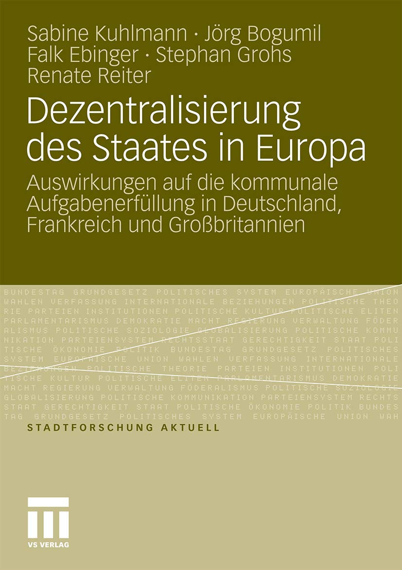 Dezentralisierung des Staates in Europa: Auswirkungen auf die kommunale Aufgabenerfllung in Deutschland, Frankreich und Grobrita,Used
