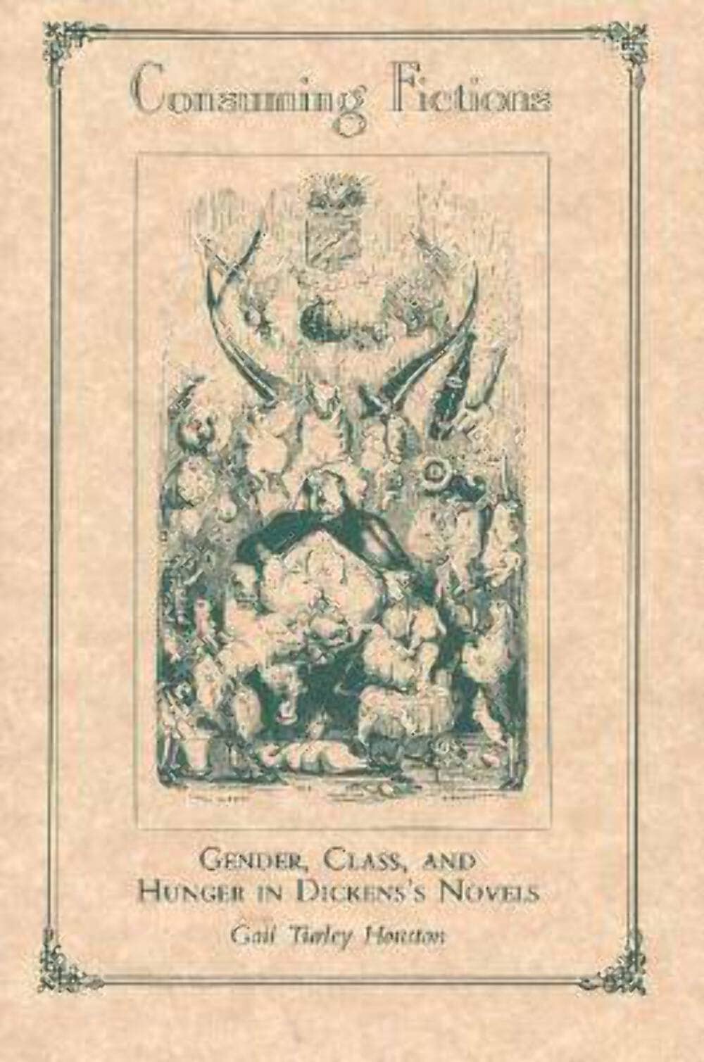 Consuming Fictions: Gender, Class and Hunger in Dickens's Novels,Used