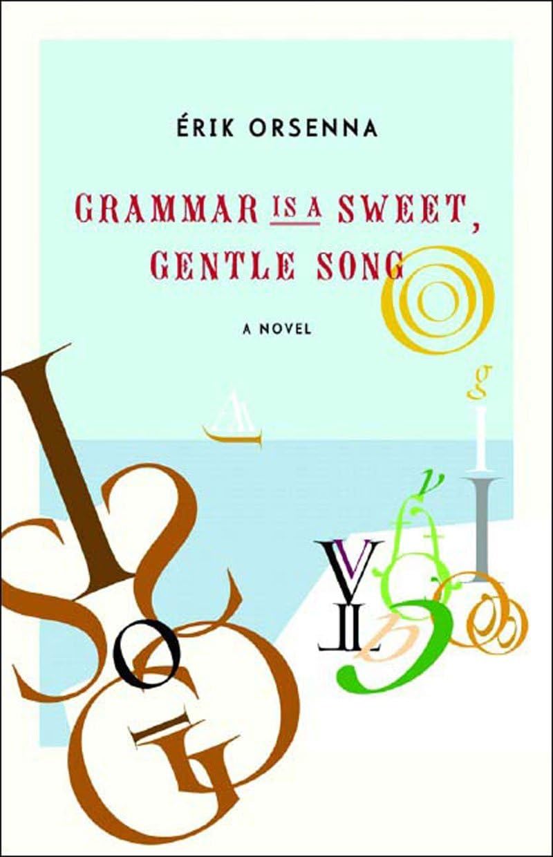 Grammar Is A Sweet, Gentle Song: A Novel,Used