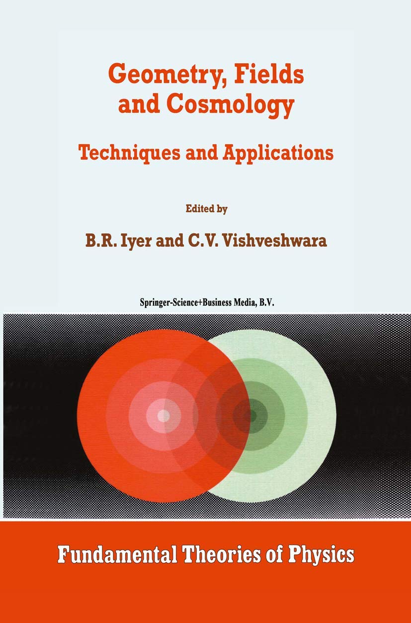 Geometry, Fields and Cosmology: Techniques and Applications (Fundamental Theories of Physics, 88),Used