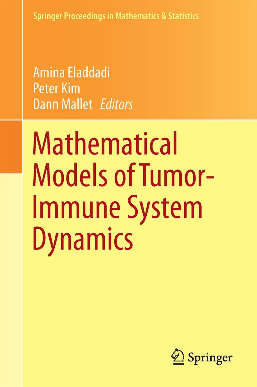 Mathematical Models of TumorImmune System Dynamics (Springer Proceedings in Mathematics & Statistics, 107),Used
