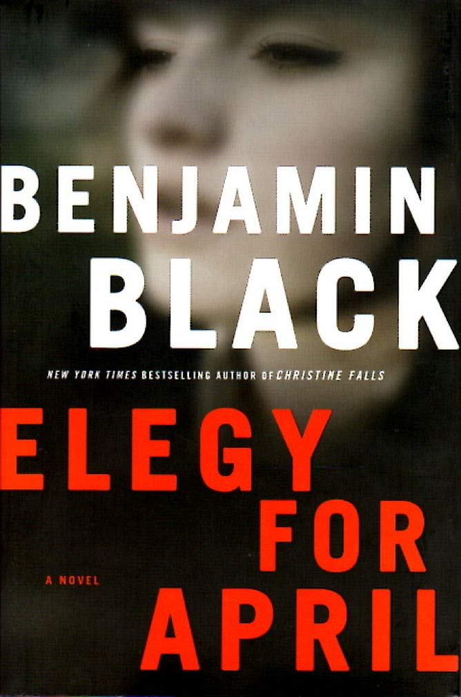 Elegy For April (Quirke, Book 3)