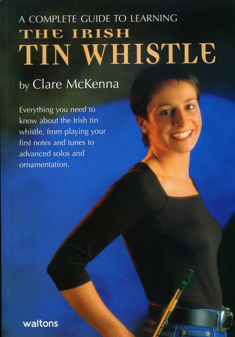 A Complete Guide to Learning the Irish Tin Whistle,Used