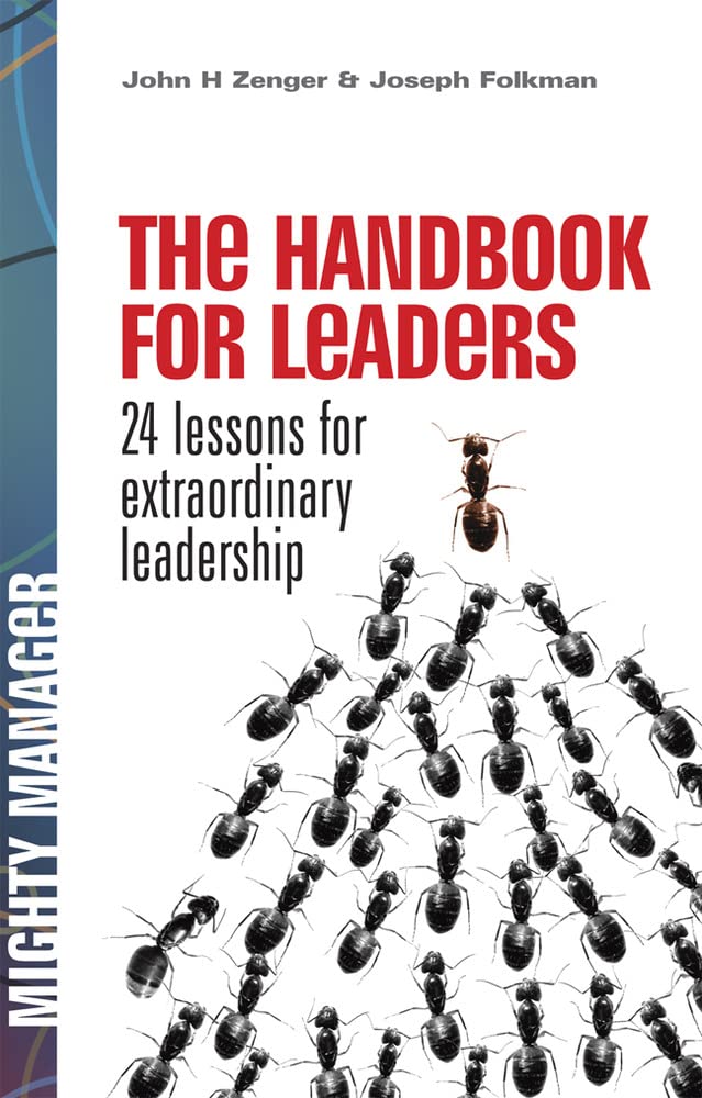 The Handbook for Leaders: 24 Lessons for Extraordinary Leadership (Mighty Managers Series),Used