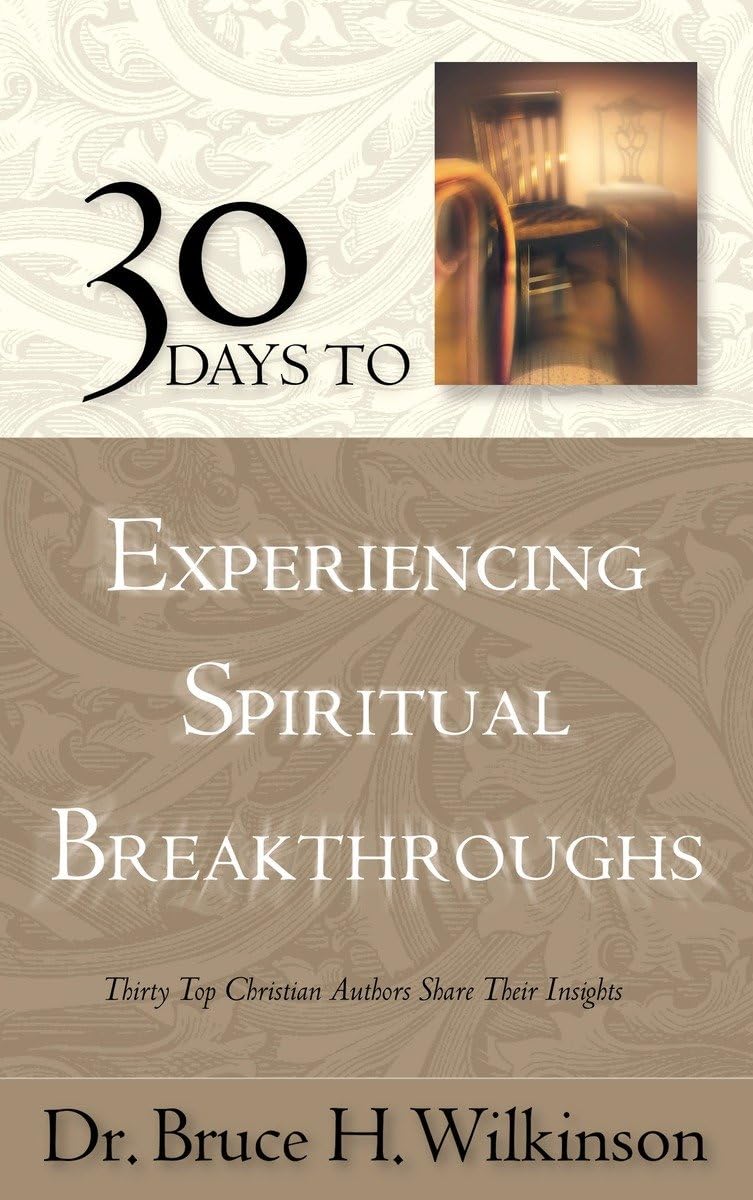 30 Days to Experiencing Spiritual Breakthroughs: Thirty Top Christian Authors Share Their Insights (Breakthrough Series),Used