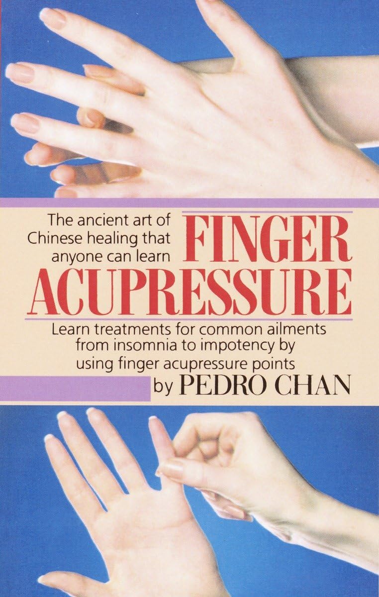 Finger Acupressure: Treatment for Many Common Ailments from Insomnia to Impotence by Using Finger Massage on Acupuncture Points,Used