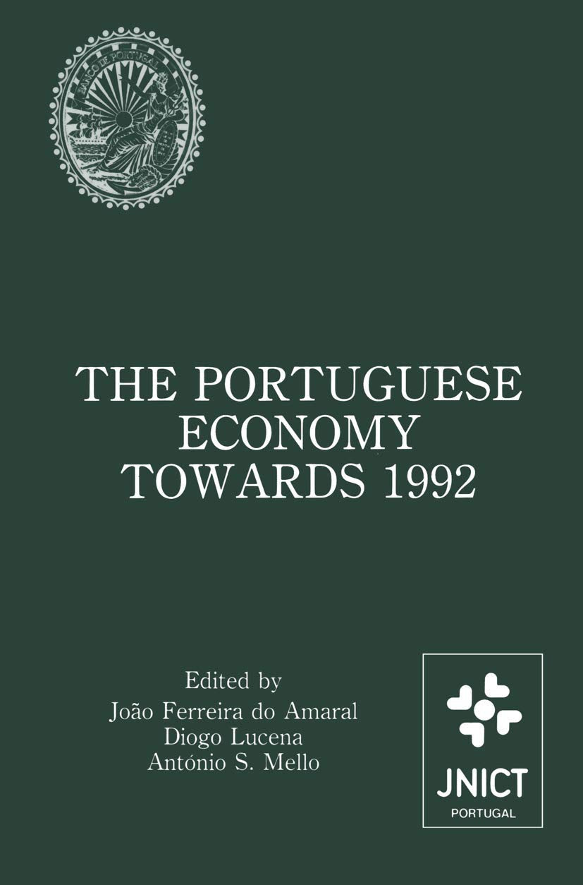 The Portuguese Economy Towards 1992: Proceedings of a conference sponsored by Junta Nacional de Investigao Cientfica e Tecnol,Used