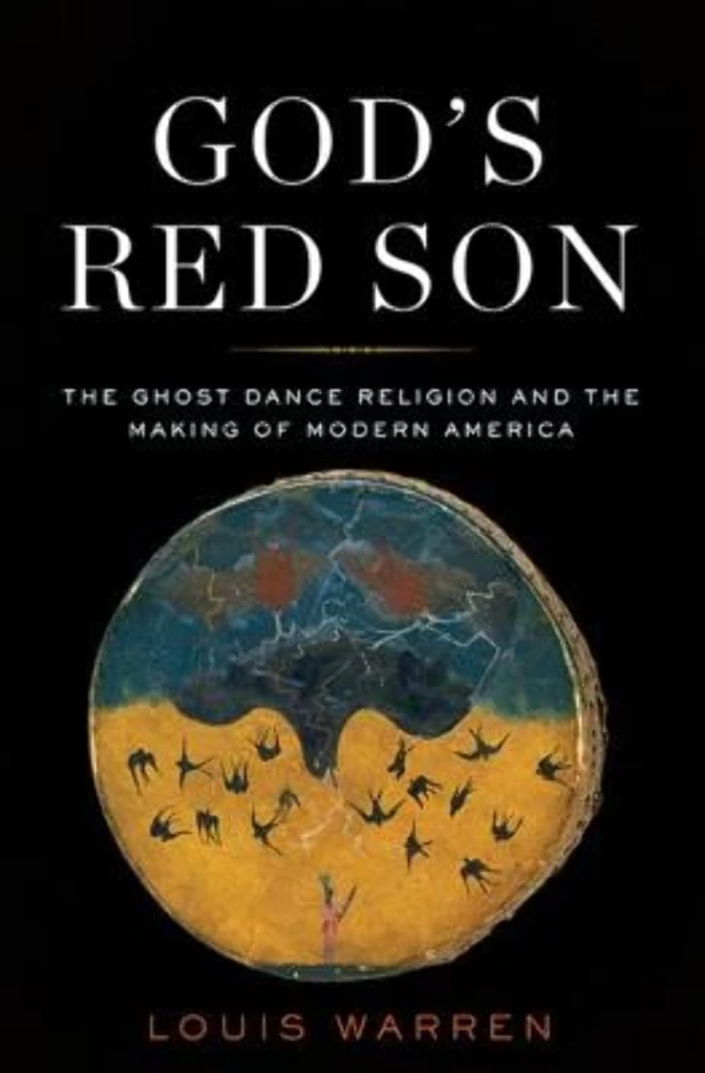 God's Red Son: The Ghost Dance Religion and the Making of Modern America,Used