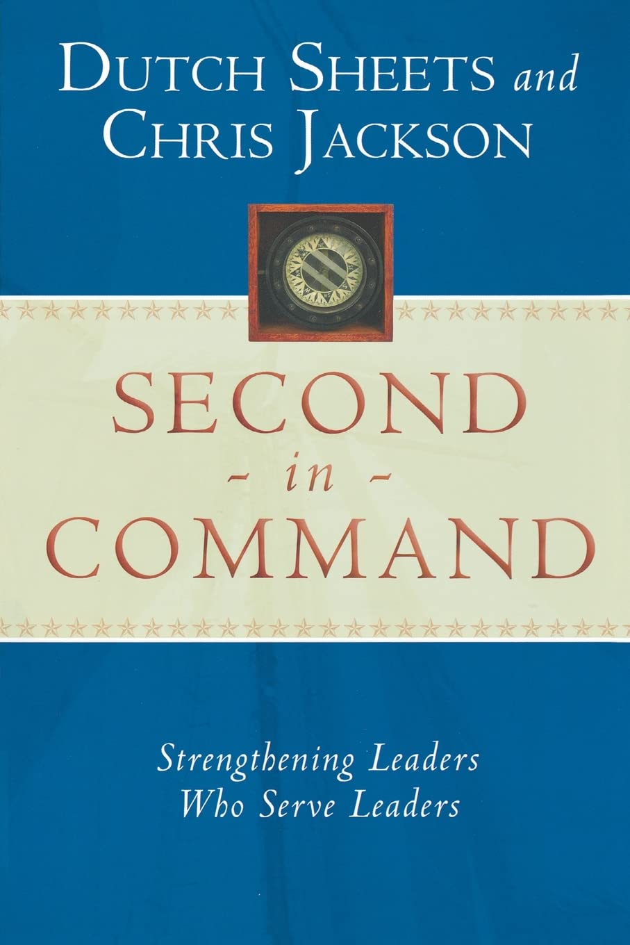 Second In Command: Strengthening Leaders Who Serve Leaders,New